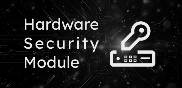 Hardware Security Module (HSM)